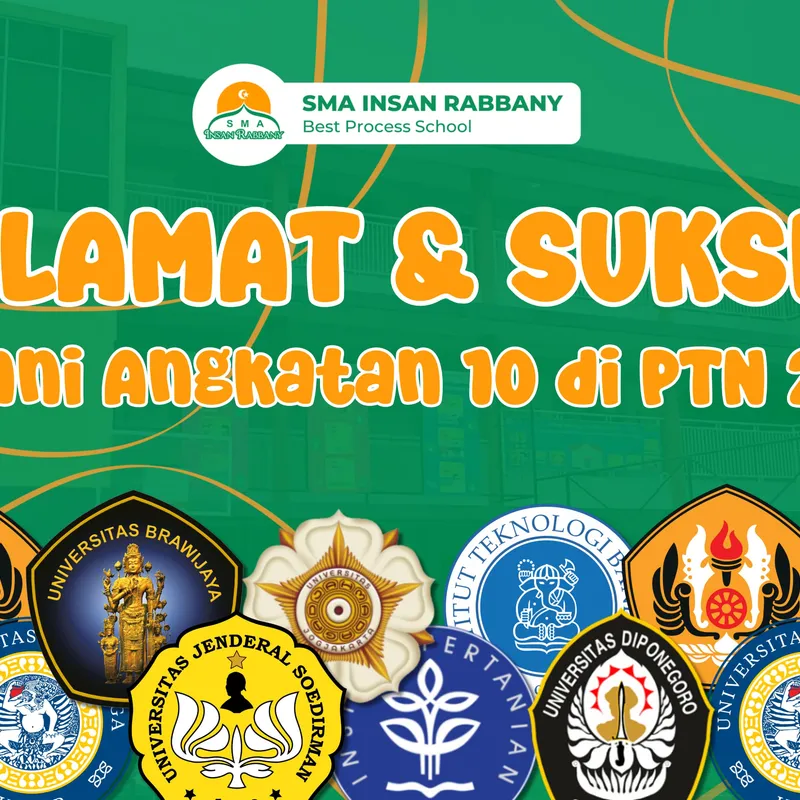 Dari Insan Rabbany untuk Negeri: Penerimaan Siswa-Siswi di Berbagai Perguruan Tinggi